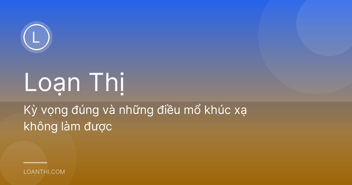 Kỳ vọng đúng và những điều mổ khúc xạ không làm được