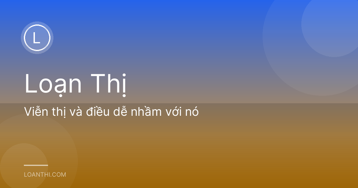 Viễn thị và điều dễ nhầm với nó